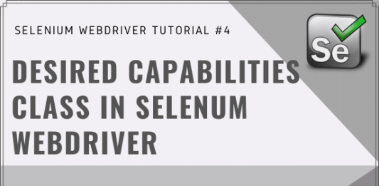 Desired Capabilities in Selenium Web Driver
