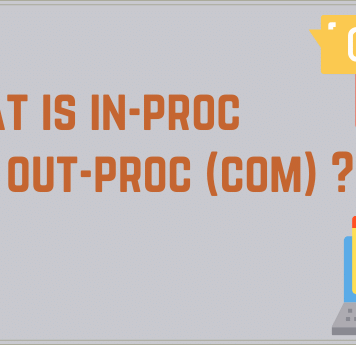 What is In-Proc and Out-Proc (COM) ?