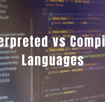 Interpreted Vs Compiled Languages