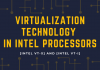 Virtualization Technology in Intel Processors (VT)