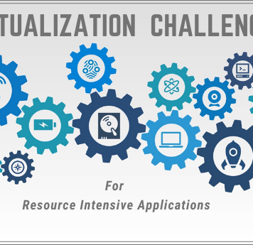 Virtualization Challenges with Resource-Intensive Apps