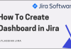 How To Create Dashboards with Jira