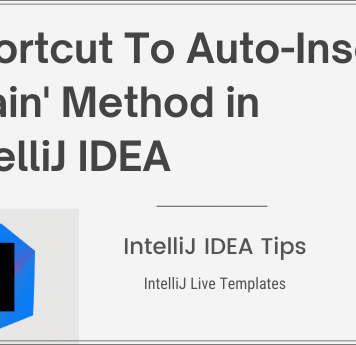 Shortcut To Auto-Insert ‘main’ Method in IntelliJ