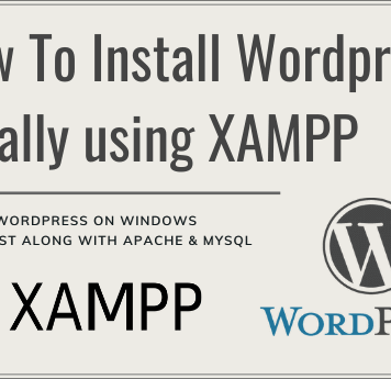 How To Install WordPress Locally using XAMPP