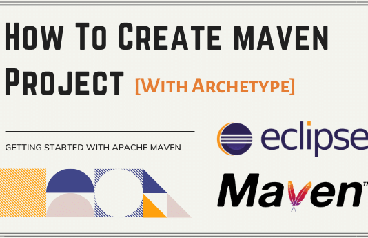 How To Create Maven Project in Eclipse With Archetype