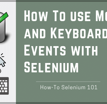 How To Use Mouse and Keyboard Events with Selenium