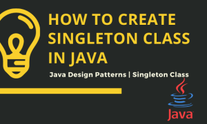 How To Create Singleton Class in Java | Automation Dojos