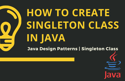 How To Create Singleton Class in Java
