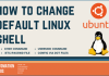 How To Change Your Default Linux Shell