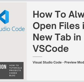 How To Always Open Files in New Tab in VSCode